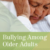 Library addition: Bullying Among Older Adults